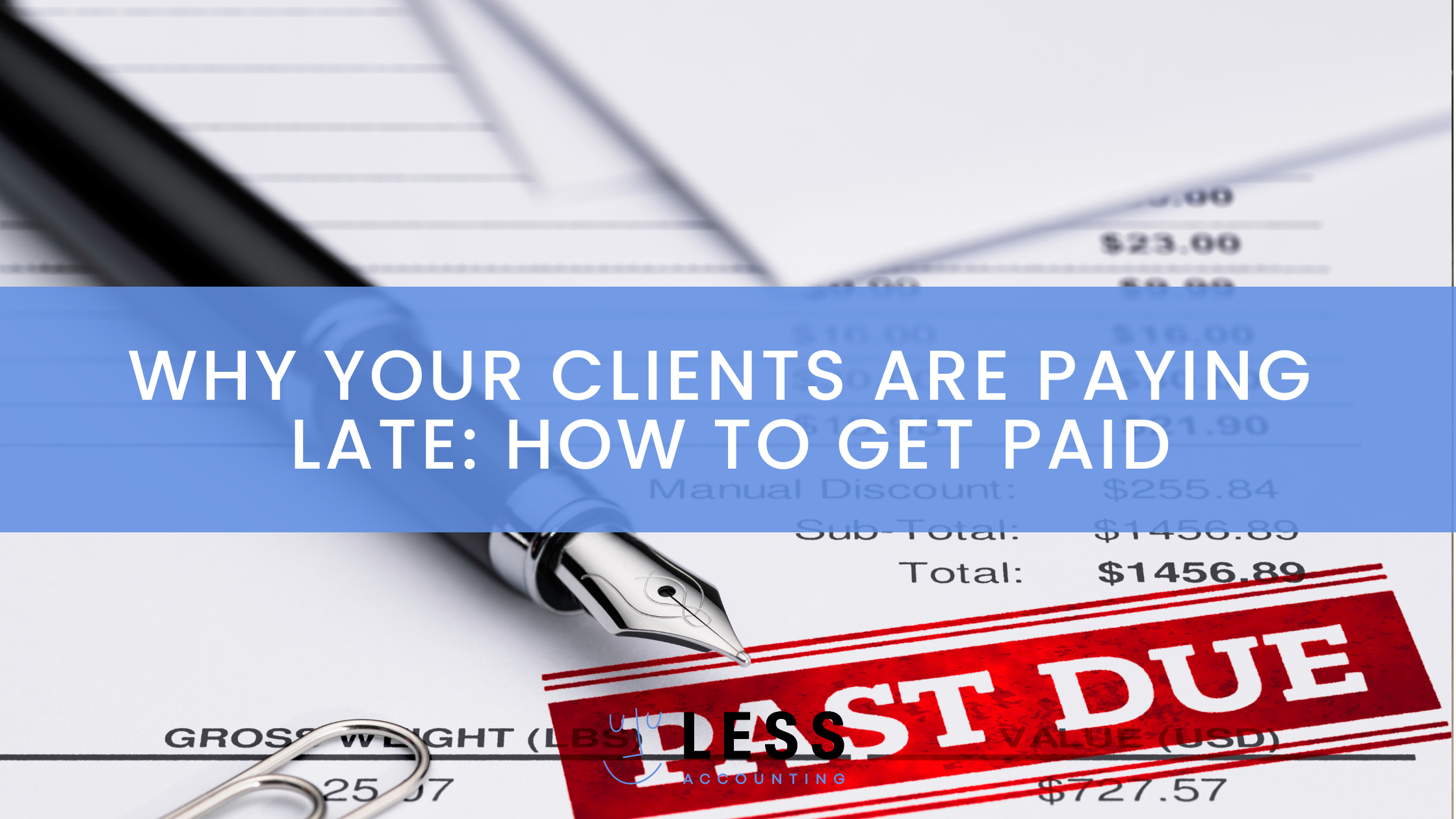 Why you clients are paying late and how to get paid