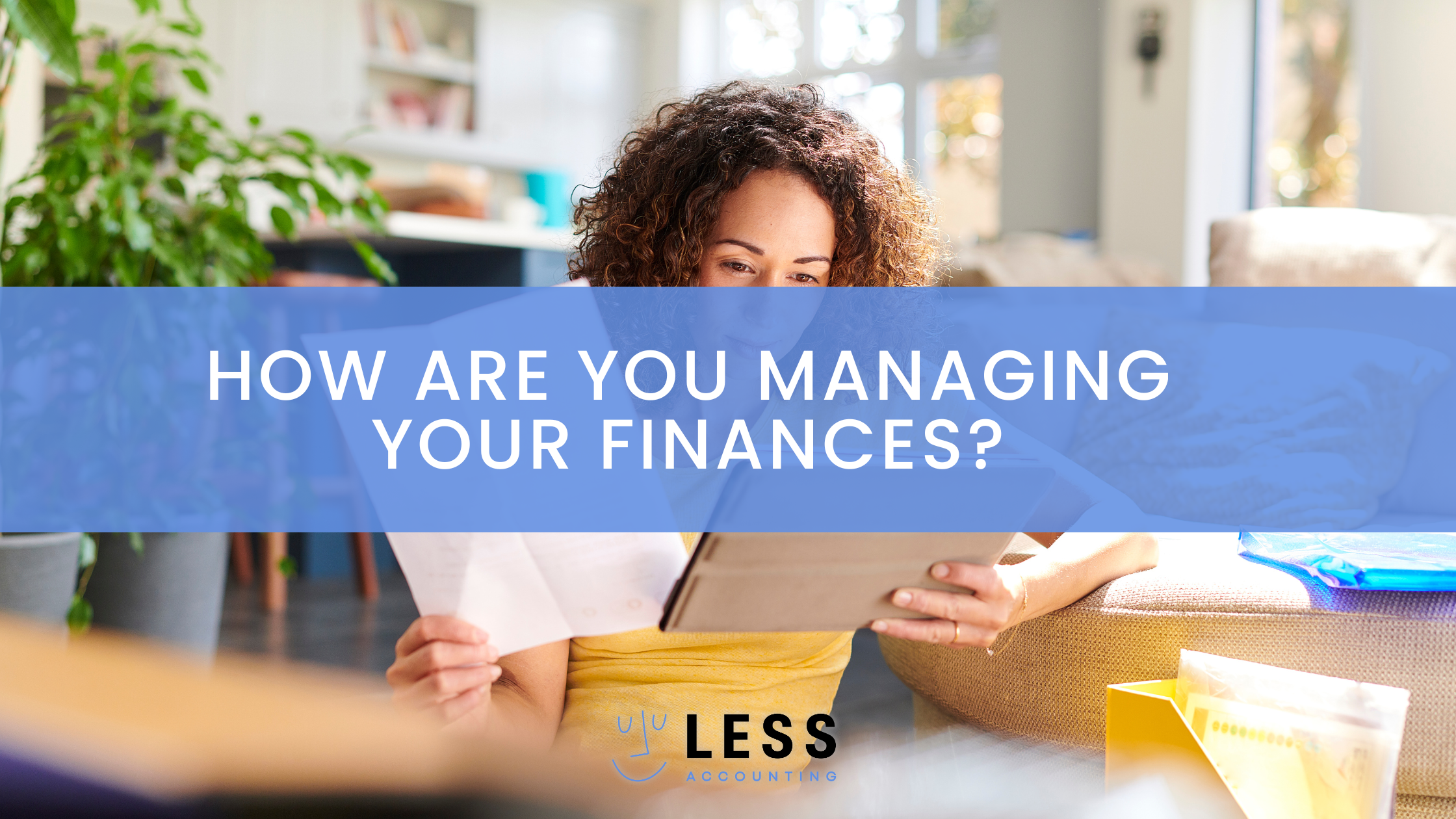 How are you managing your finances?