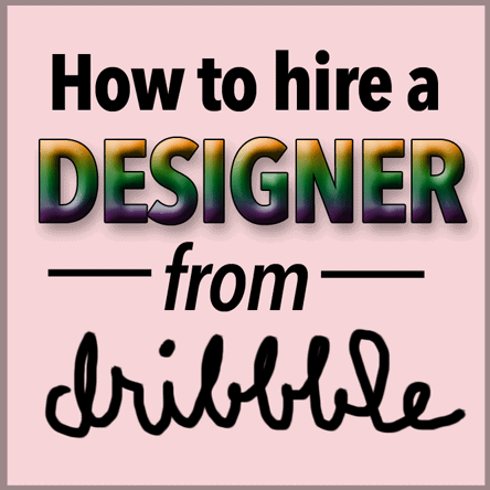 How to Find &amp; Hire a Designer from Dribbble