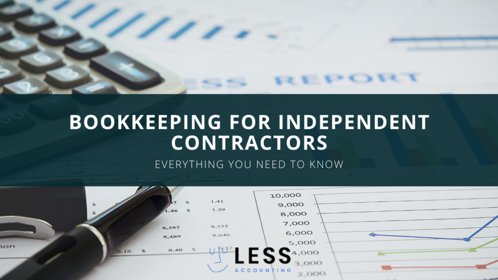 Bookkeeping for Independent Contractors: Everything You Need to Know