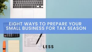 Eight ways to prepare your small business for tax season