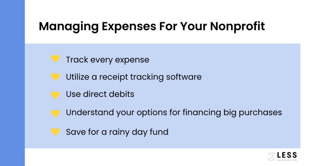 Tips for managing expenses for nonprofits doing their own accounting. Make sure you track everything, keep or track receipts, and save for a rainy day. 