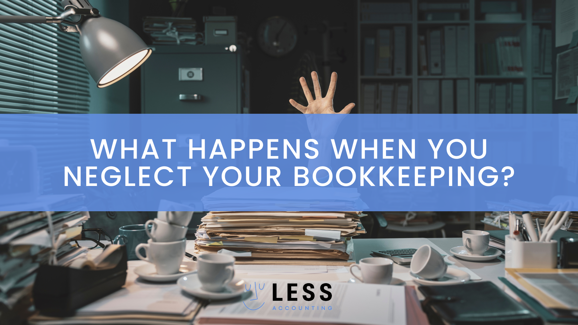 what happens when you neglect your bookkeeping